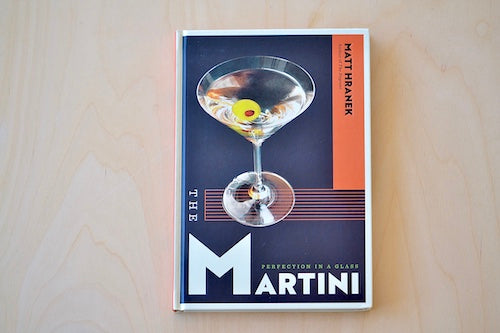 The Martini: Perfection in a Glass by Matt Hranek Wm Brown 35 recipes