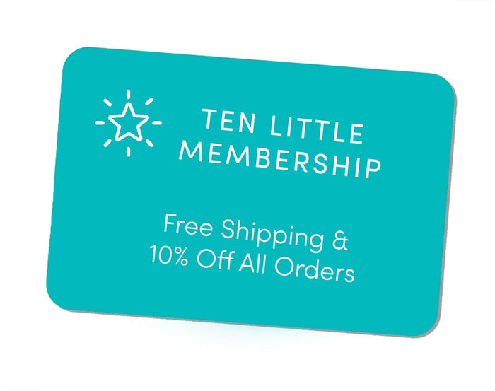 Become a Ten Little Member for free shipping and 10% off all orders. Available at www.tenlittle.com